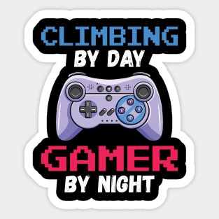 Climbing By Day Gamer By Night Sticker